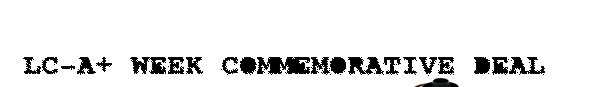 LC-A+ WEEK COMMEMORATIVE DEAL