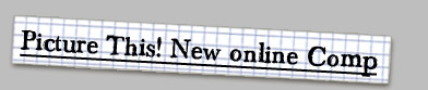 Picture This! New Online Competition