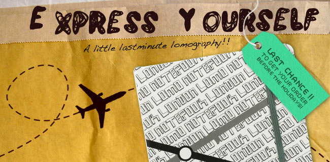 Express Yourself  A little lastminute lomography!!