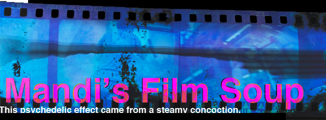 Mandi&rsquo;s Film Soup