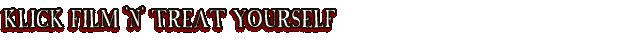 KLICK FILM 'N' TREAT YOURSELF