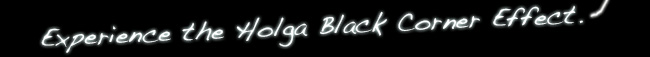 Experience the Holga Black Corner Effect