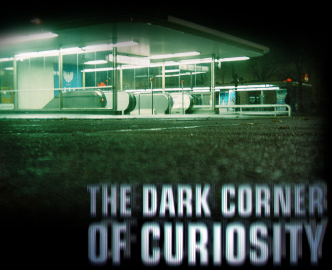 The dark corner of curiosity