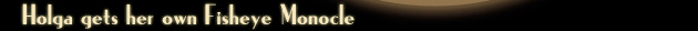 Holga gets her own Fisheye Monocle