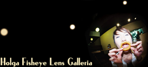 Holga Fisheye Lens Galleria