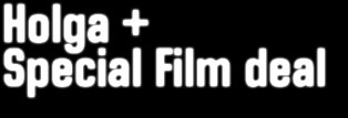 Holga + Special Film deal 