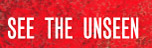 See the unseen