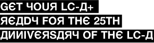 Get your LC-A+ ready for the 25th Anniversary of the LC-A