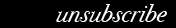 unsubscribe
