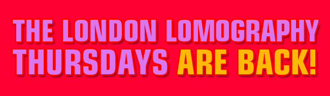 London Lomography Thursdays are back!