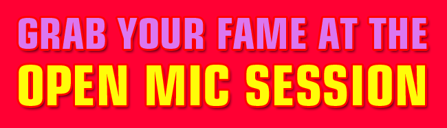 Grab your Fame at the Open Mic SessionGrab your Fame at the Open Mic SessionGrab your Fame at the Open Mic SessionGrab your Fame at the Open Mic Session