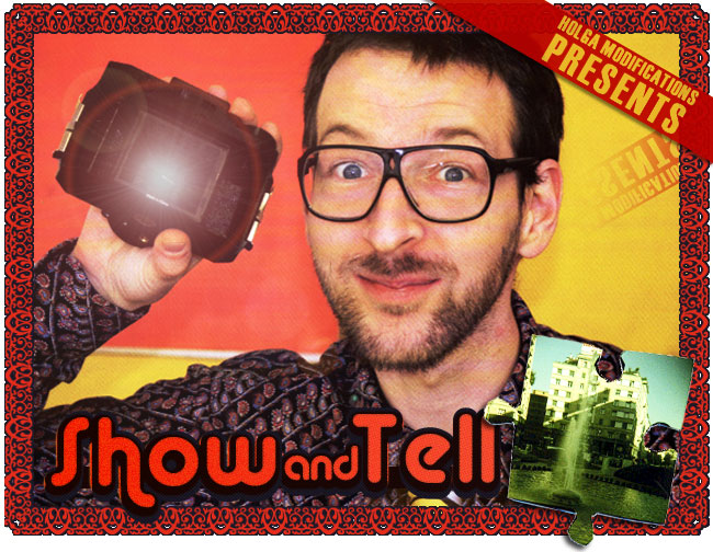 Holga Modifications presents: Show & Tell