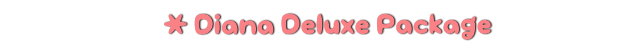 * Diana Deluxe Package