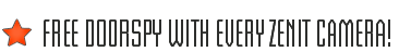 Free Doorspy with every Zenit camera!