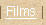 Films