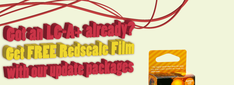 Got an LC-A+ already? Get FREE Redscale Film with our update packages