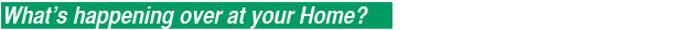 What's happening over at your Home?