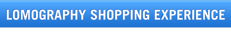 LOMOGRAPHY SHOPPING EXPERIENCE