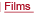 Films