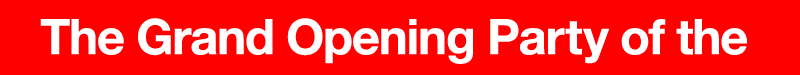 The Grand Opening Party of the