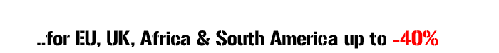 ..for EU, UK, Africa & South America up to -40%