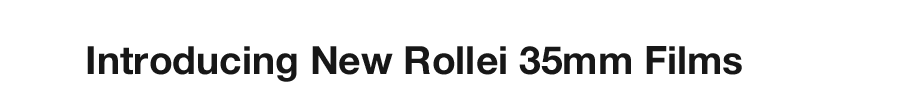 Introducing Rollei Creative 35mm Films 