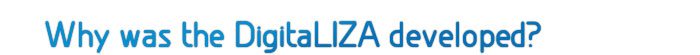 Why was the DigitaLIZA developed?