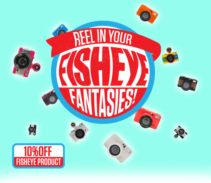 REEL IN YOUR FISHEYE FANTASIES