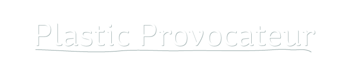 PLASTIC PROVOCATEUR