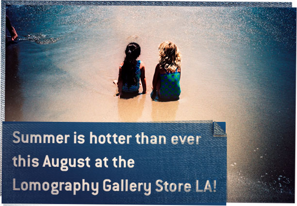 Title: Summer is hotter than ever this August at the Lomography Gallery Store LA!  