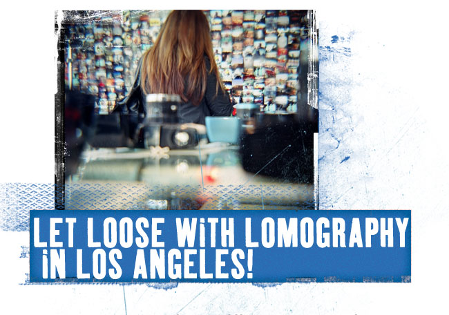 Let Loose With Lomo in Los Angeles!