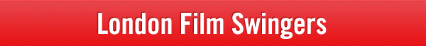 LONDON FILM SWINGERS