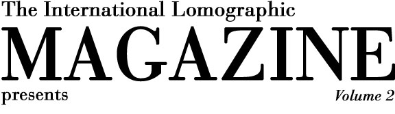 The International Lomographic  Magazine presents