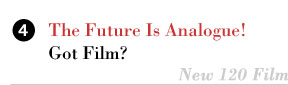 The Future Is Analogue! 	Got Film? 