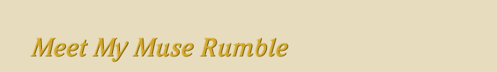 Meet My Muse Rumble