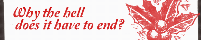 Why the hell does it have to end?