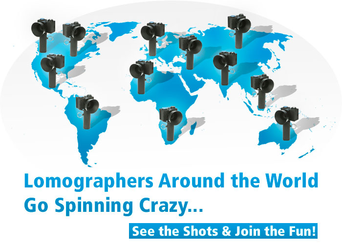 Lomographers Around the World Go Spinning Crazy... See the Shots & Join the Fun!