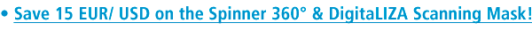 --> Save 15 EUR/USD on the Spinner 360° & DigitaLIZA Scanning Mask! 