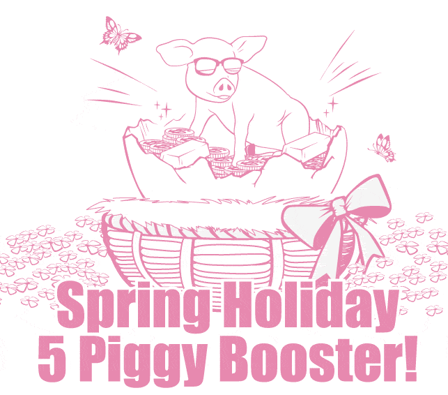 Spring Holiday 5 Piggy Booster!