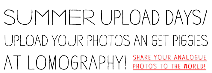 Summer Upload Days/ Upload Your Photos for Free at Lomography!