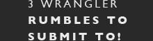 3 Wrangler rumblers to submit to!