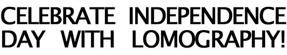 CELEBRATE INDEPENCE DAY WITH LOMOGRAPHY