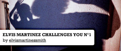 Elvis Martinez challenges you n°1 