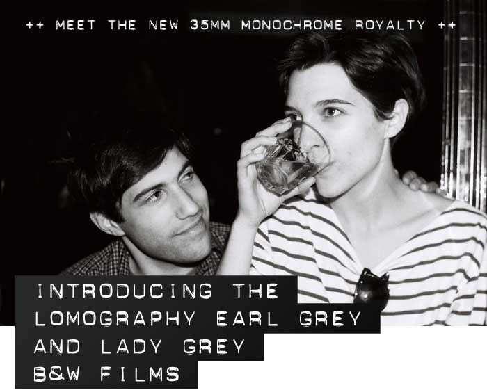 INTRODUCING THE LOMOGRAPHY EARL GREY AND LADY GREY B&W FILMS