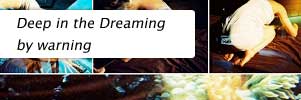 Deep in the Dreaming by warning