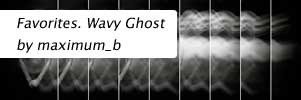 Favorites. Wavy Ghost