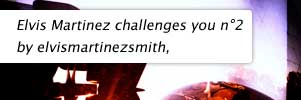 Elvis Martinez challenges you n°2  by elvismartinezsmith,