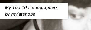 My Top 10 Lomographers by mylatehope