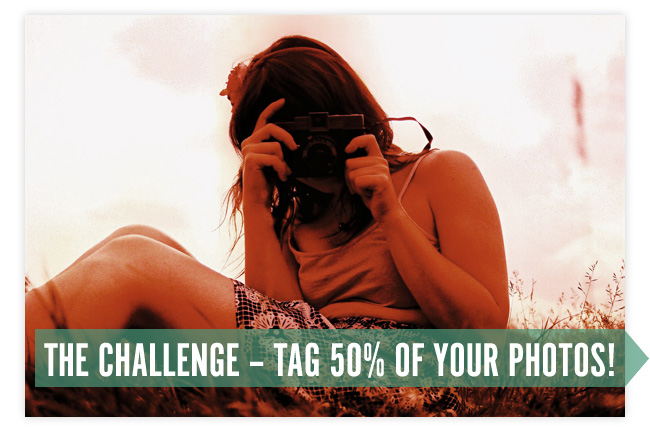 The Challenge - Tag 50% Of Your Photos!