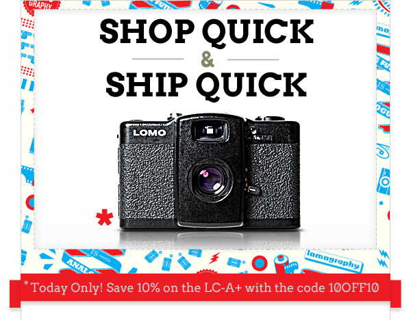 SHOP QUICK & SHIP QUICK. Today Only!